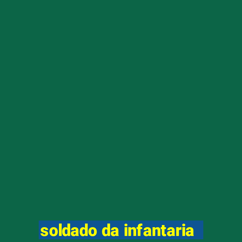 soldado da infantaria